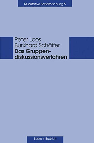 Das Gruppendiskussionsverfahren. Theoretische Grundlagen und empirische Anwendung von VS Verlag für Sozialwissenschaften