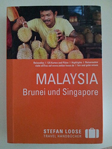 Stefan Loose Reiseführer Malaysia, Brunei und Singapore: mit Reiseatlas von Dumont Reise