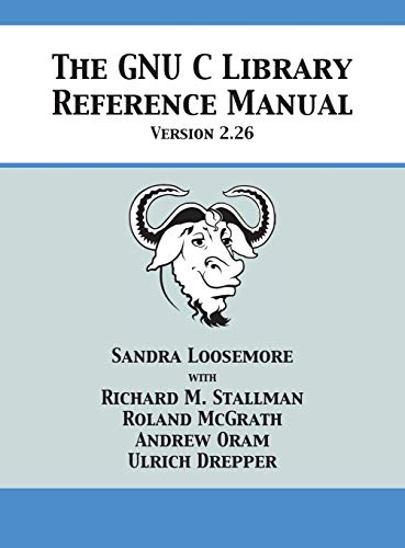 The GNU C Library Reference Manual Version 2.26 von 12th Media Services