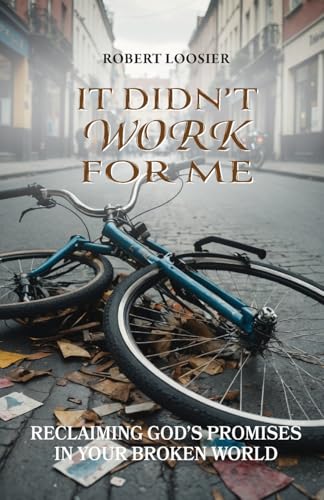 It Didn't Work for Me: Reclaiming God's Promises in Your Broken World It Didn't Work for Me: Reclaiming God's Promises in Your Broken World von Trilogy Christian Publishing, Inc.