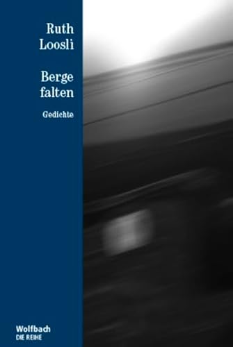 Berge falten: Gedichte (Die Reihe) von Wolfbach Verlag Zrich