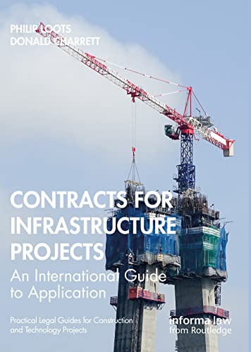 Contracts for Infrastructure Projects: An International Guide to Application (Practical Legal Guides for Construction and Technology Projects) von Informa Law