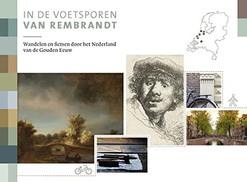 In de voetsporen van Rembrandt: Wandelen en fietsen door 17e-eeuws Nederland von ANWB Media