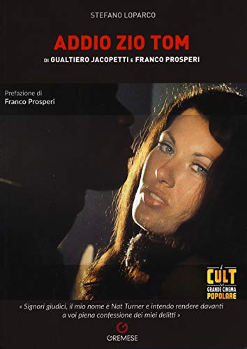 Addio zio Tom di Gualtiero Jacopetti e Franco Prosperi (I cult del grande cinema popolare)