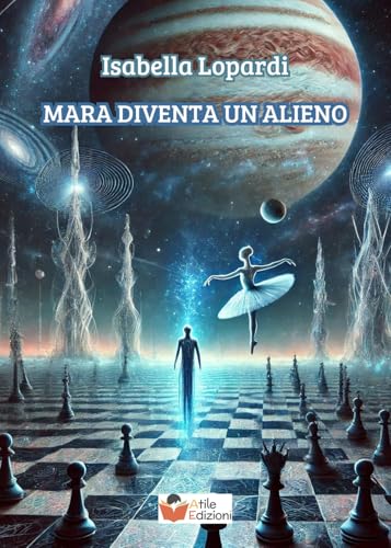 MARA DIVENTA UN ALIENO von Atile edizioni