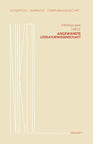 Angewandte Literaturwissenschaft: Hrsg.: Arbeitsgruppe NIKOL (Konzeption Empirische Literaturwissenschaft, Band 7) von Vieweg+Teubner Verlag