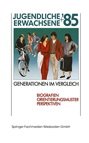 Jugendliche und Erwachsene 85. ( Shell- Studie). Generationen im Vergleich. 5 Bände im Schuber: Band 1 Biografien Orientierungsmuster Perspektiven / ... / Band 5 Arbeitsbericht und Dokumentation