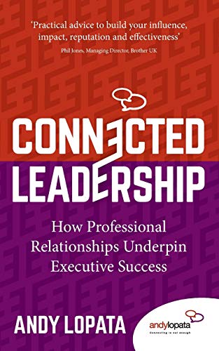 Connected Leadership: How Professional Relationships Underpin Executive Success