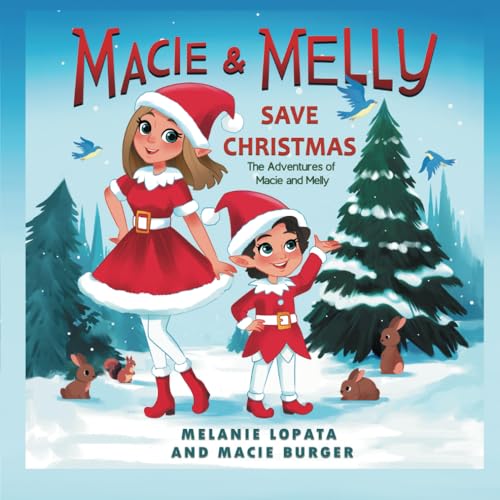 Macie and Melly Save Christmas: The Adventures of Macie and Melly von Get It Write Publishing
