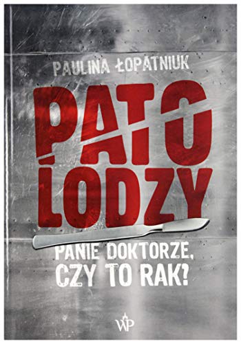 Patolodzy: Panie doktorze, czy to rak? von Poznańskie