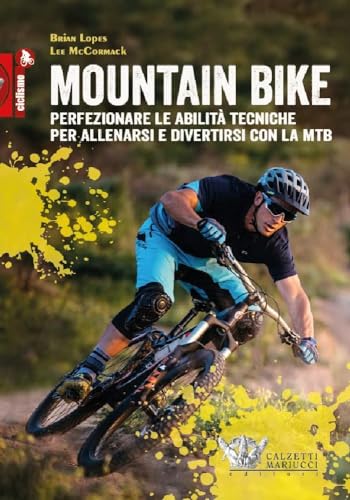 Mountain bike. Perfezionare le abilità tecniche per allenarsi e divertirsi con la MTB Mountain bike. Perfezionare le abilità tecniche per allenarsi e divertirsi con la MTB