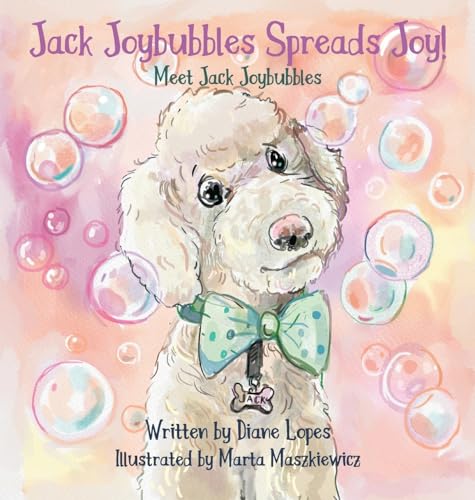 Jack Joybubbles Spreads Joy!: Meet Jack Joybubbles von Halo Publishing International