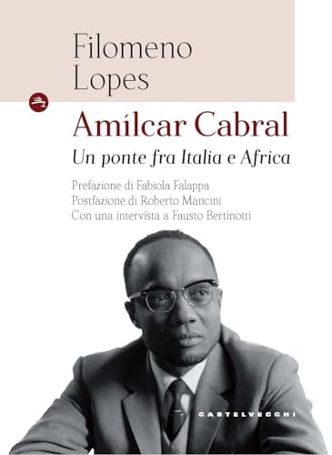 Amìlcar Cabral. Un ponte fra Italia e Africa (Le Navi) von Castelvecchi