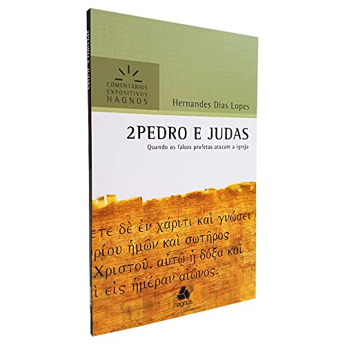 2PEDRO E JUDAS: Quando os falsos profetas atacam a igreja (Comentários Expositivos Hernandes Dias Lopes)