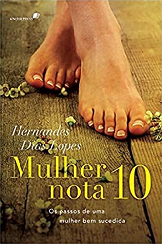 MULHER NOTA 10: Os passos de uma mulher bem sucedida von Hagnos