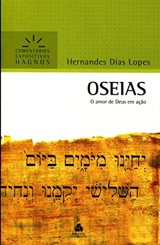 OSEIAS: O amor de Deus em ação (Comentários Expositivos Hernandes Dias Lopes)