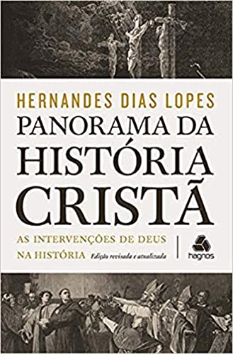 PANORAMA DA HISTÓRIA CRISTÃ: As intervenções de Deus na história von Hagnos