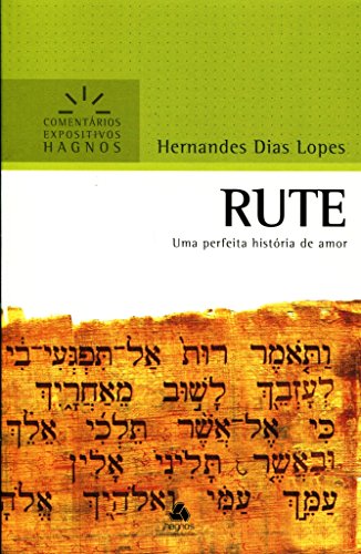 RUTE: Uma perfeita história de amor (Comentários Expositivos Hernandes Dias Lopes)