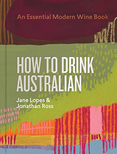 How to Drink Australian: An Essential Modern Wine Book von Murdoch Books