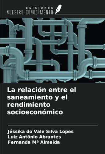 La relación entre el saneamiento y el rendimiento socioeconómico von Ediciones Nuestro Conocimiento