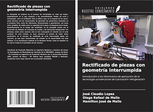 Rectificado de piezas con geometría interrumpida: Introducción a los fenómenos de aplicación de la tecnología convencional de lubricación-refrigeración von Ediciones Nuestro Conocimiento