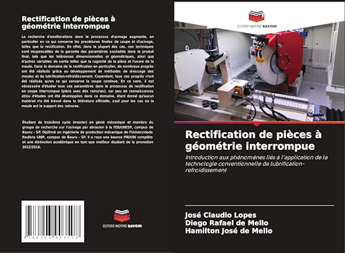 Rectification de pièces à géométrie interrompue: Introduction aux phénomènes liés à l'application de la technologie conventionnelle de lubrification-refroidissement von Editions Notre Savoir