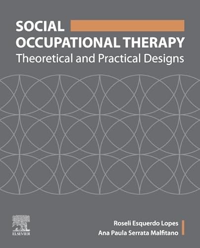 Social Occupational Therapy: Theoretical and Practical Designs von Elsevier