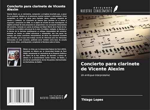 Concierto para clarinete de Vicente Alexim: Un enfoque interpretativo von Ediciones Nuestro Conocimiento