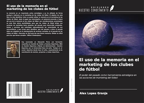 El uso de la memoria en el marketing de los clubes de fútbol: El poder del pasado como herramienta estratégica en las acciones de marketing del fútbol