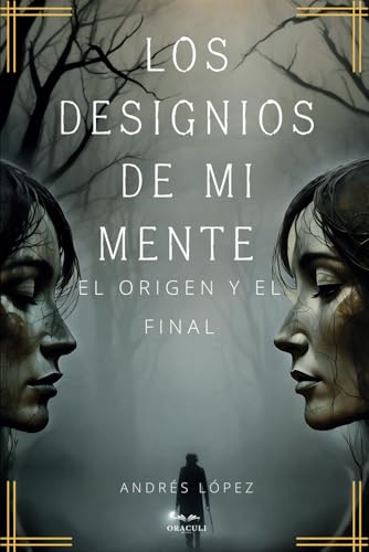 Los Designios de Mi Mente, El Origen y El Final von Independently published