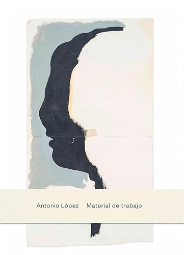 Antonio López.: Material de trabajo. (Cuadernos de artista Matador) von LA FÁBRICA