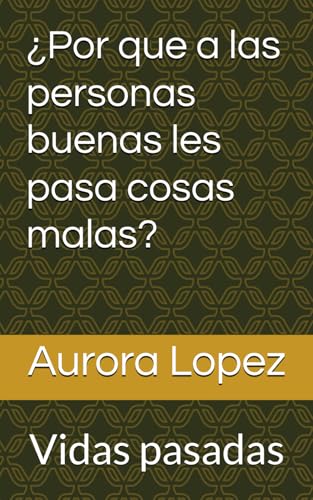 ¿Por que a la gente buena le pasan cosas malas? von Independently published