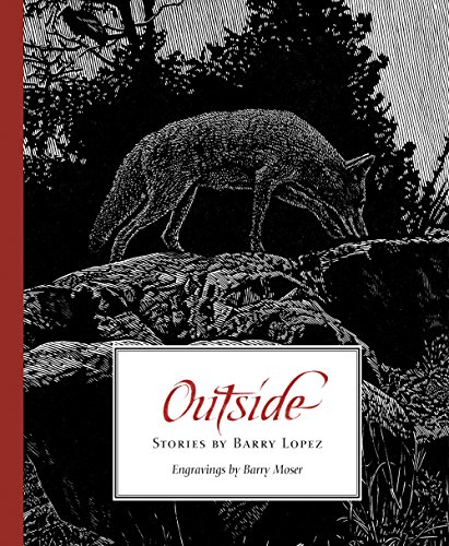 Outside: Stories by Barry Lopez von Terra Firma