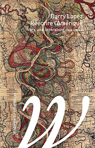 Réécrire l'Amérique: Pour une littérature des lieux
