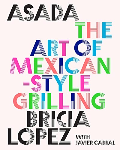 Asada: The Art of Mexican-Style Grilling von Abrams & Chronicle Books