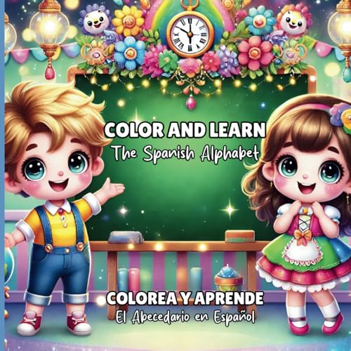 Color and Learn The Spanish Alphabet: Colorea y Aprende El Abecedario en Español: A Fun and Interactive Way for Kids to Learn the Spanish Alphabet Ages 4-10 von Independently published