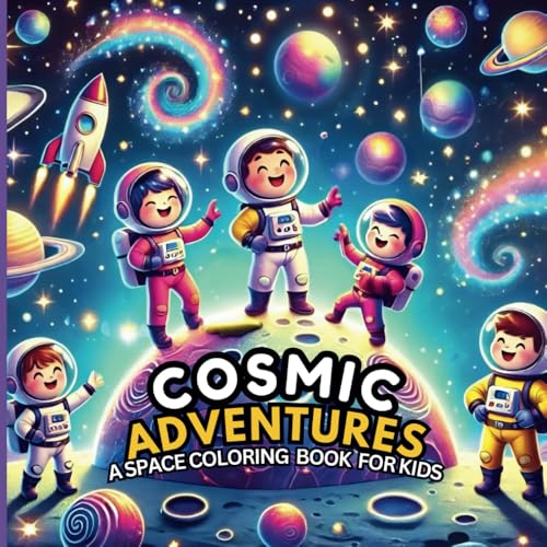 Cosmic Adventures, A Space Coloring Book For Kids: Blast Off Into Fun: Explore Rockets, Planets, and Stars - Coloring Book for Kids 4-8 von Independently published