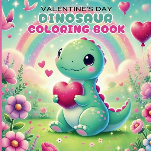 Valentine's Day Dinosaur Coloring Book: Coloring Book for Dino-Loving For Kids of all ages von Independently published