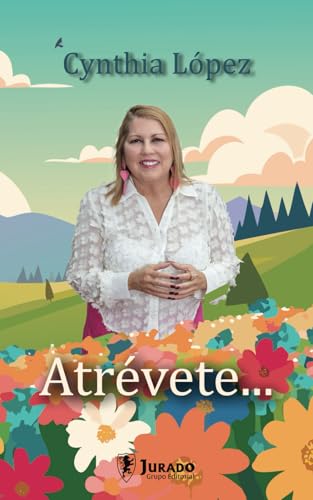 Atrévete...: Descubre tu poder. Deja atrás el miedo. Da el paso. von Independently published