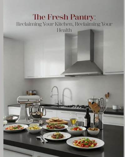 The Fresh Pantry: Reclaiming Your Kitchen, Reclaiming Your Health von Gabe Publishing