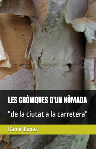 LES CRÒNIQUES D'UN NÒMADA: "de la ciutat a la carretera" von Independently published