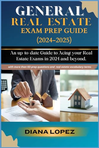 General Real Estate Exam Prep Guide (2024-2025): An up-to-date guide to acing your real estate exams in 2024 and beyond. von Independently published
