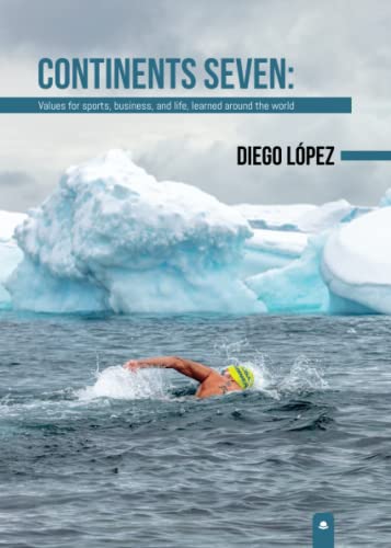 Continents Seven: Values for sports, business and life, learned around the world