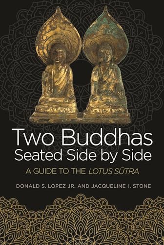 Two Buddhas Seated Side by Side: A Guide to the Lotus Sutra von Princeton University Press