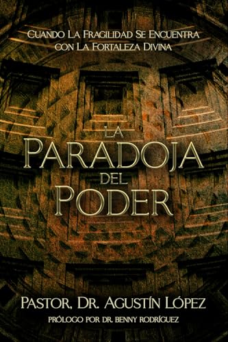 La Paradoja Del Poder: Cuando La Fragilidad Se Encuentra Con La Fortaleza Divina von ISBN Services