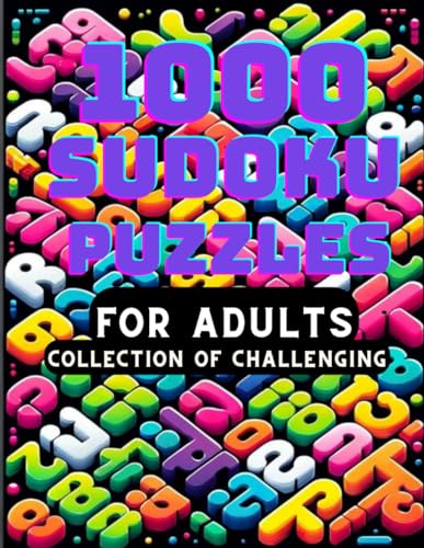 1000 Sudoku Puzzles for Adults:: Comprehensive Collection of Challenging Sudoku Puzzles for Ultimate Brain Fitness von Independently published