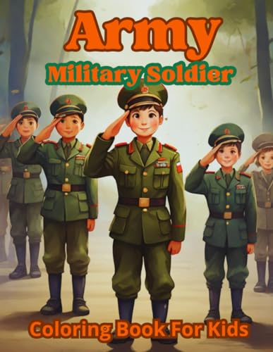Army Military Soldier Coloring Book For Kids: (Tanks, Jets, Soldier & More: For Boys & Girls): An Exciting Coloring Adventure For Kids von Independently published