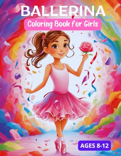 Ballerina Coloring Book For Girls:: (A Dreamy Gift: Creativity and Charm in the Art of Ballet) von Independently published