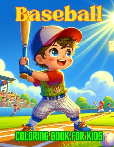 Baseball Coloring Book For Kids:: Discover the World of Baseball: Coloring and Playing