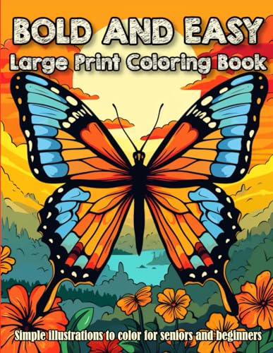 Bold and Easy Large Print Coloring Book:: 50 Simple illustrations to color for seniors and beginners (Animals, Fish, Nature, People, Vehicles, Geometric Figures von Independently published
